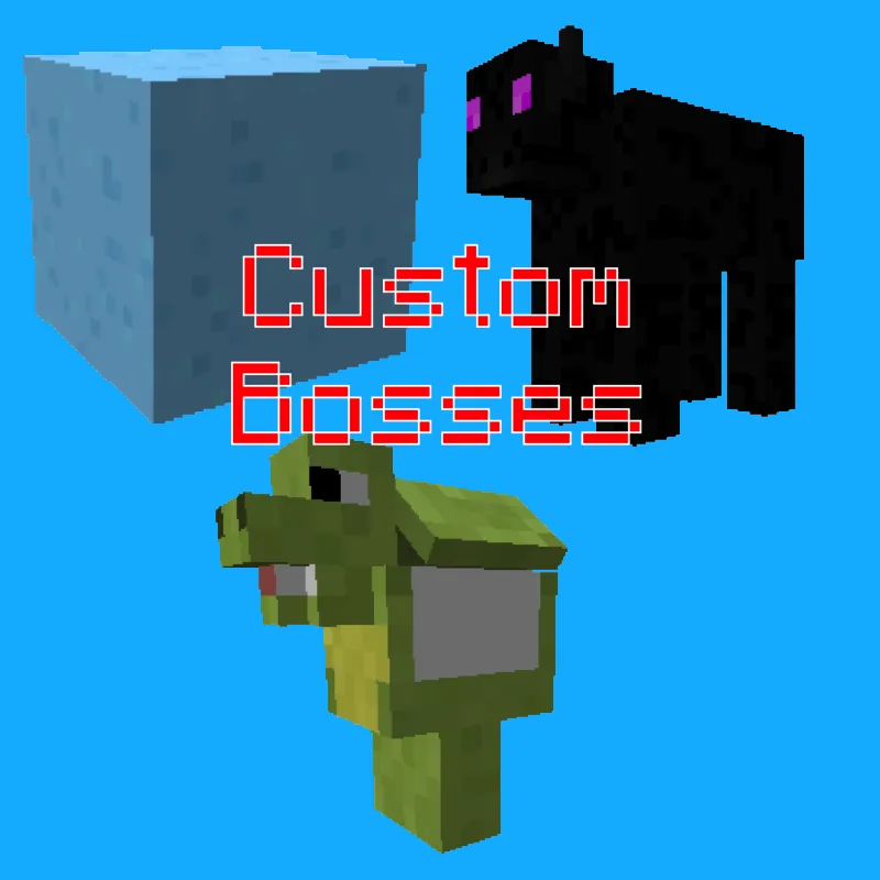 Custom Bosses
