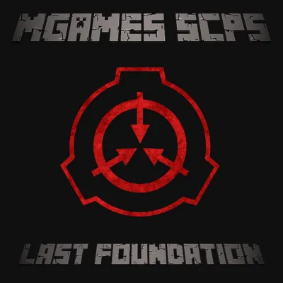 MGAMES SCPs - LAST FOUNDATION