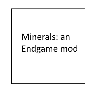 Minerals & Endgame