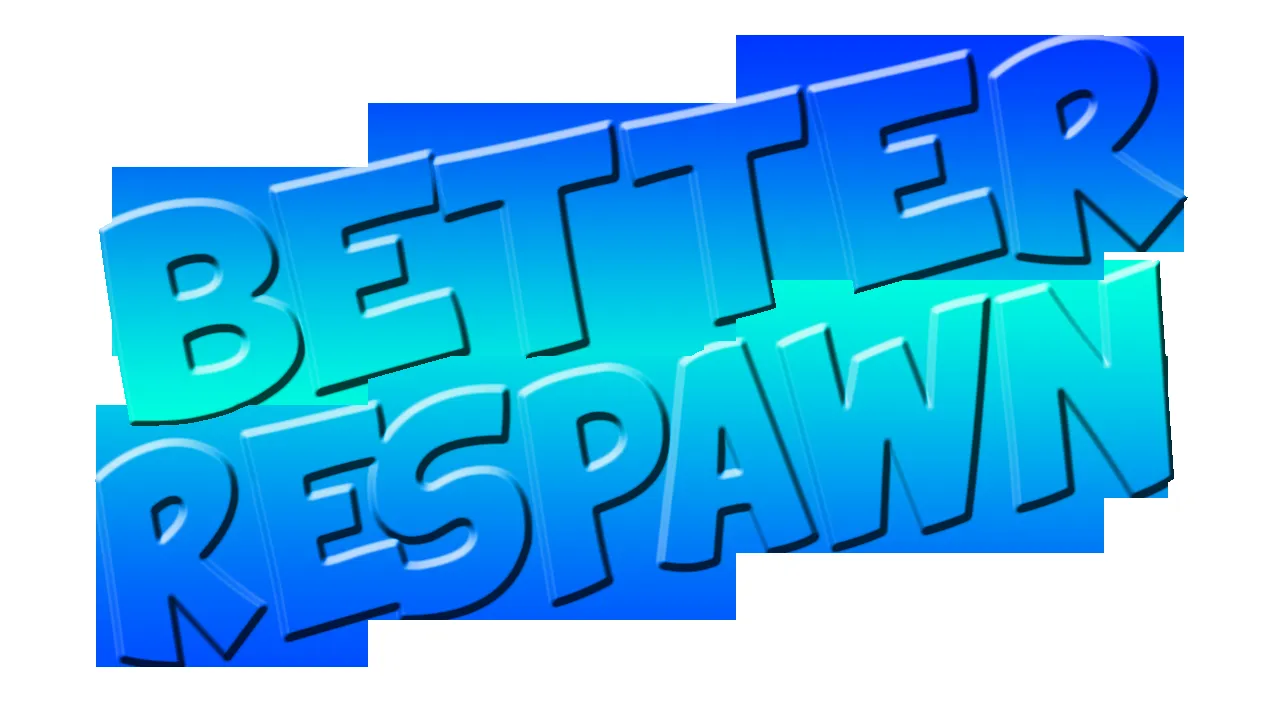 Better Respawn