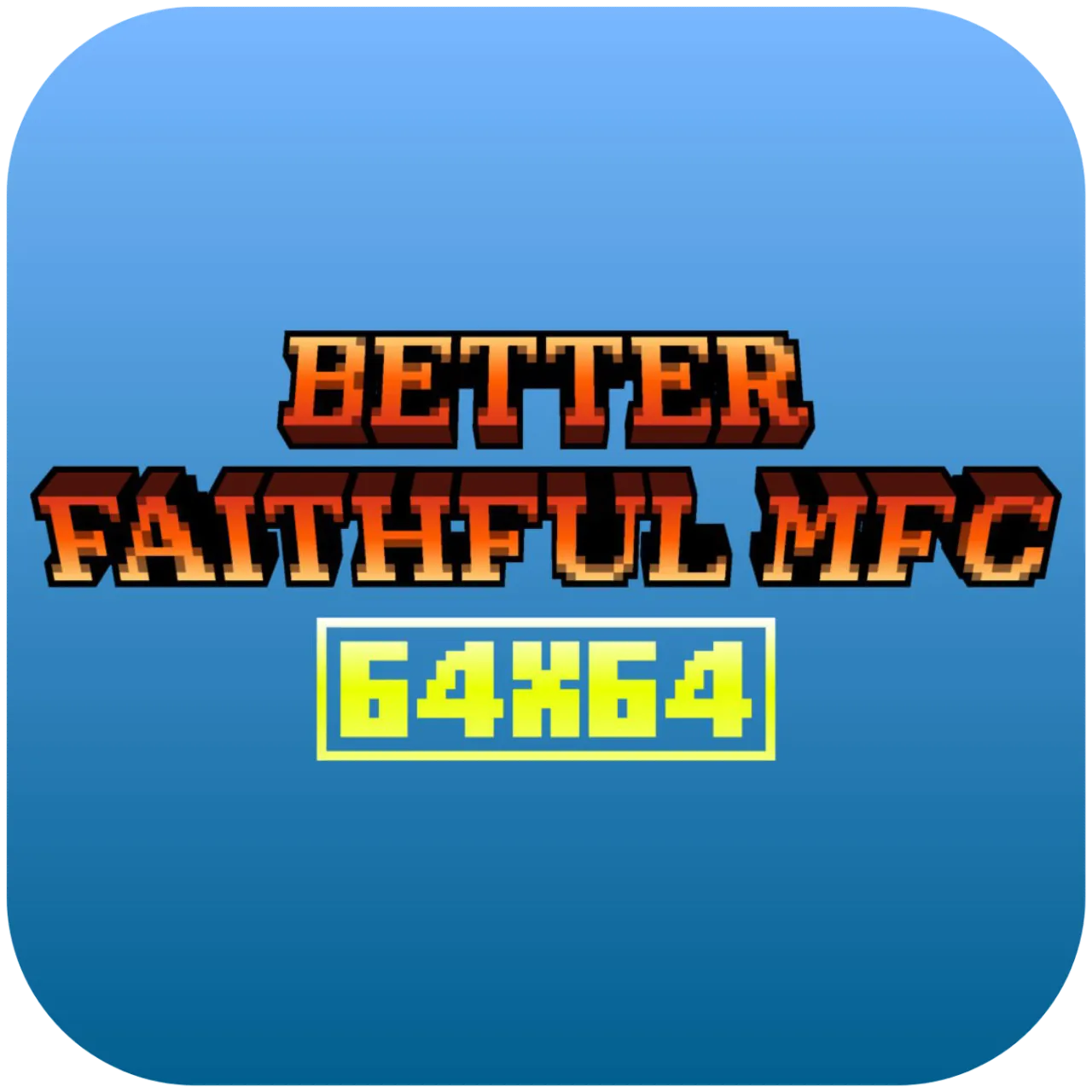 Better Faithful MFC 64x64