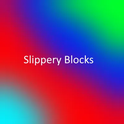Slippery Blocks