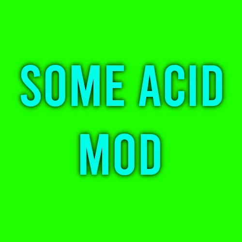 Some Acid Mod