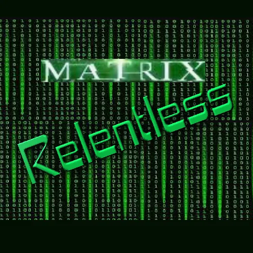 Matrix Relentless
