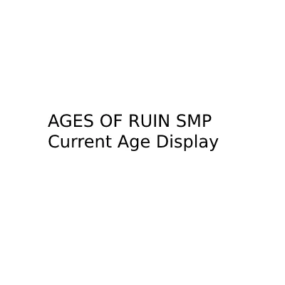 Current Age - Ages of Ruin SMP