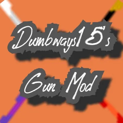 DumbWays15's Gun Mod