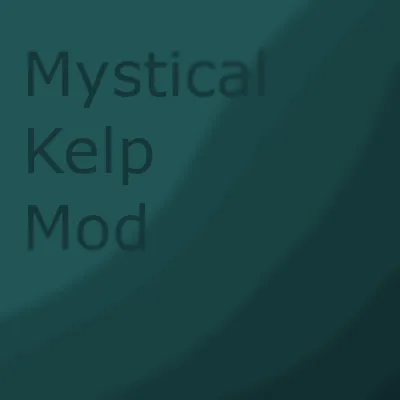 Mystical Kelp Mod