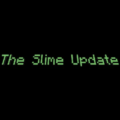 The Slime Update