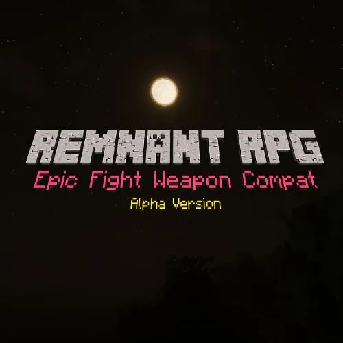 Remnant RPG : Epic Fight Weapons Compatilbe