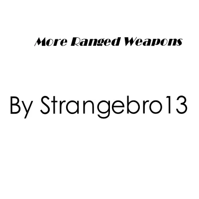 More Ranged Weapons