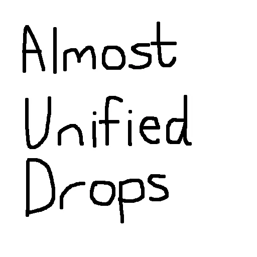 AlmostUnifiedDrops