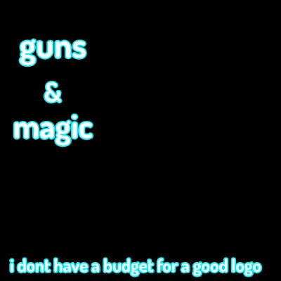 Guns & Magic