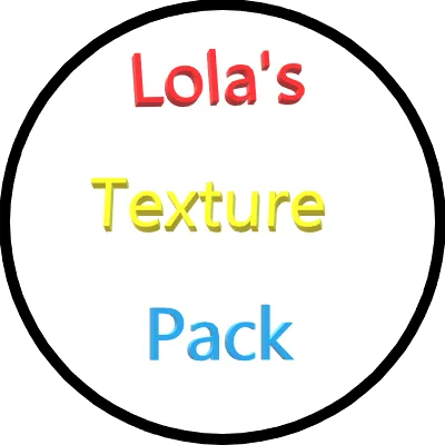 Lola's Texture Pack