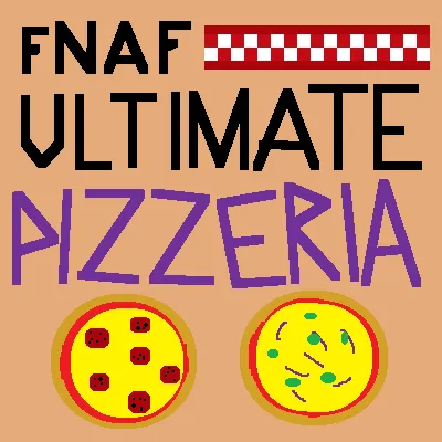 Fnaf Ultimate Pizzeria