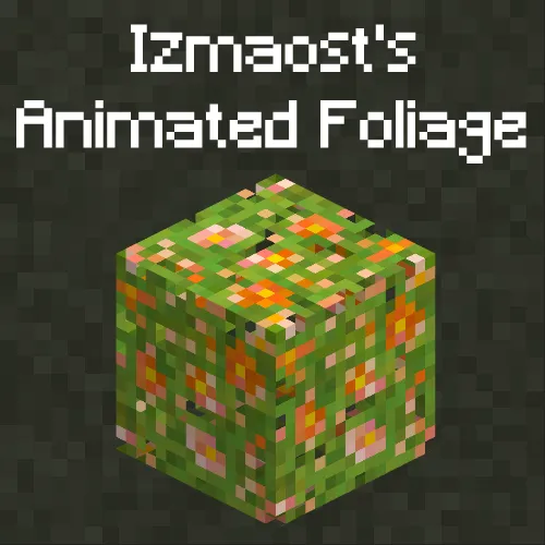 Izmaost's Animated Foliage