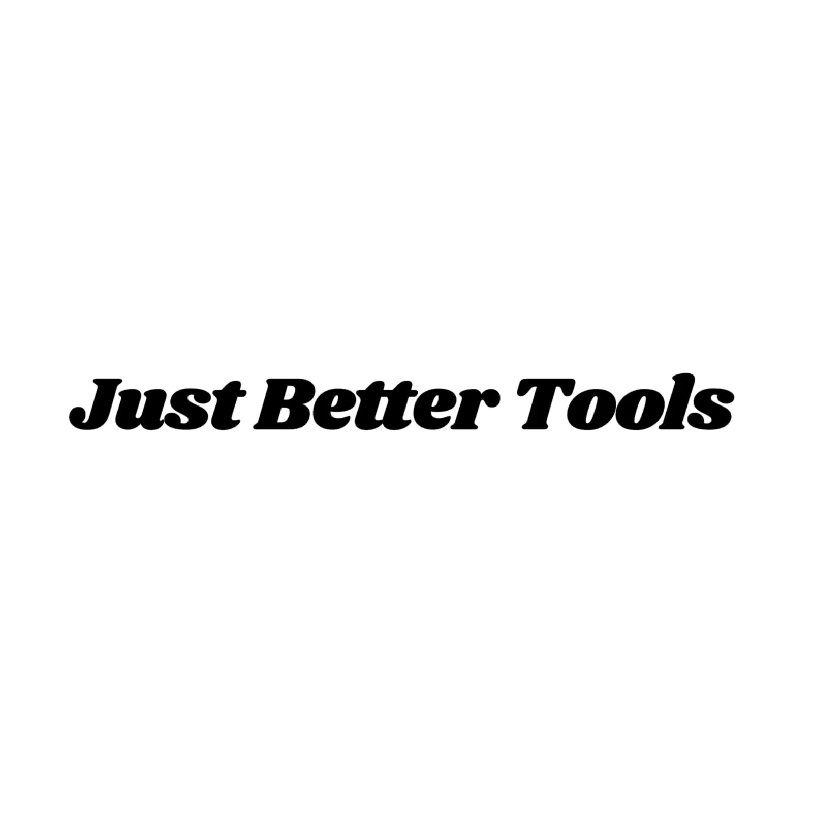 Just Better Tools