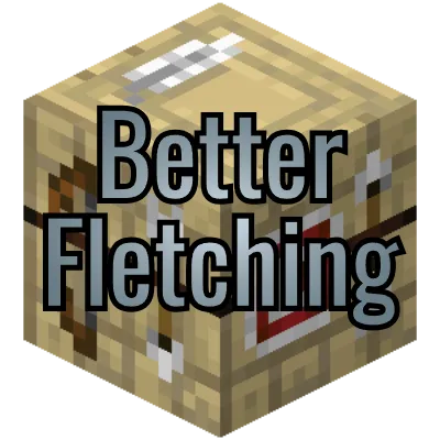 Better Fletching