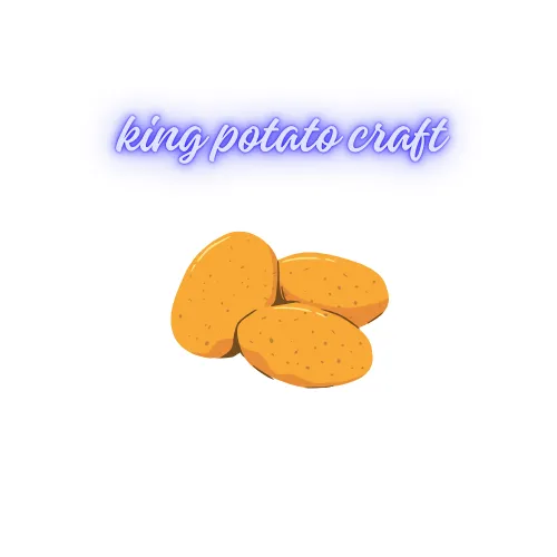 king patato craft