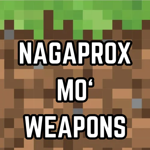 Nagaprox Mo' Weapons