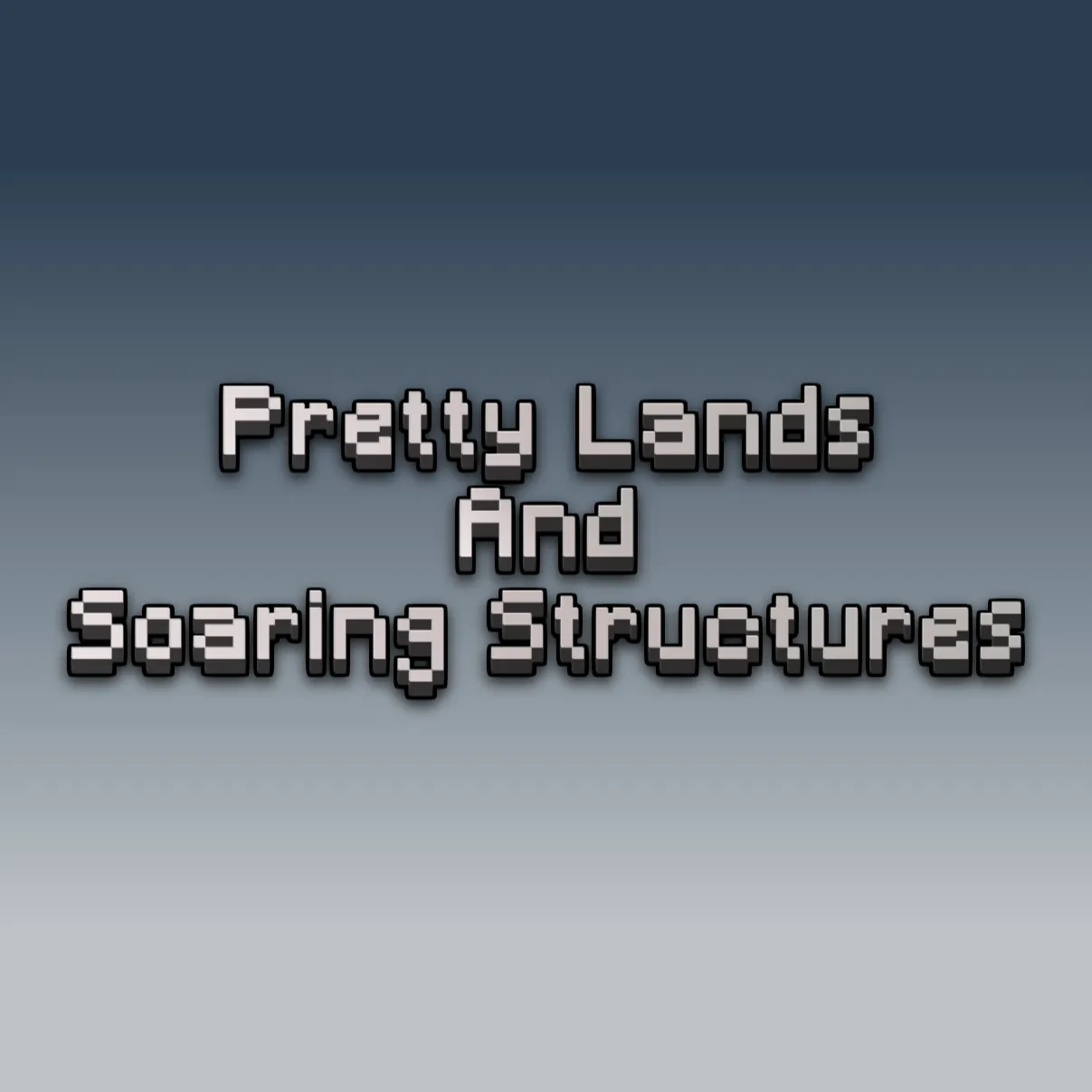 Pretty Lands And Soaring Structures