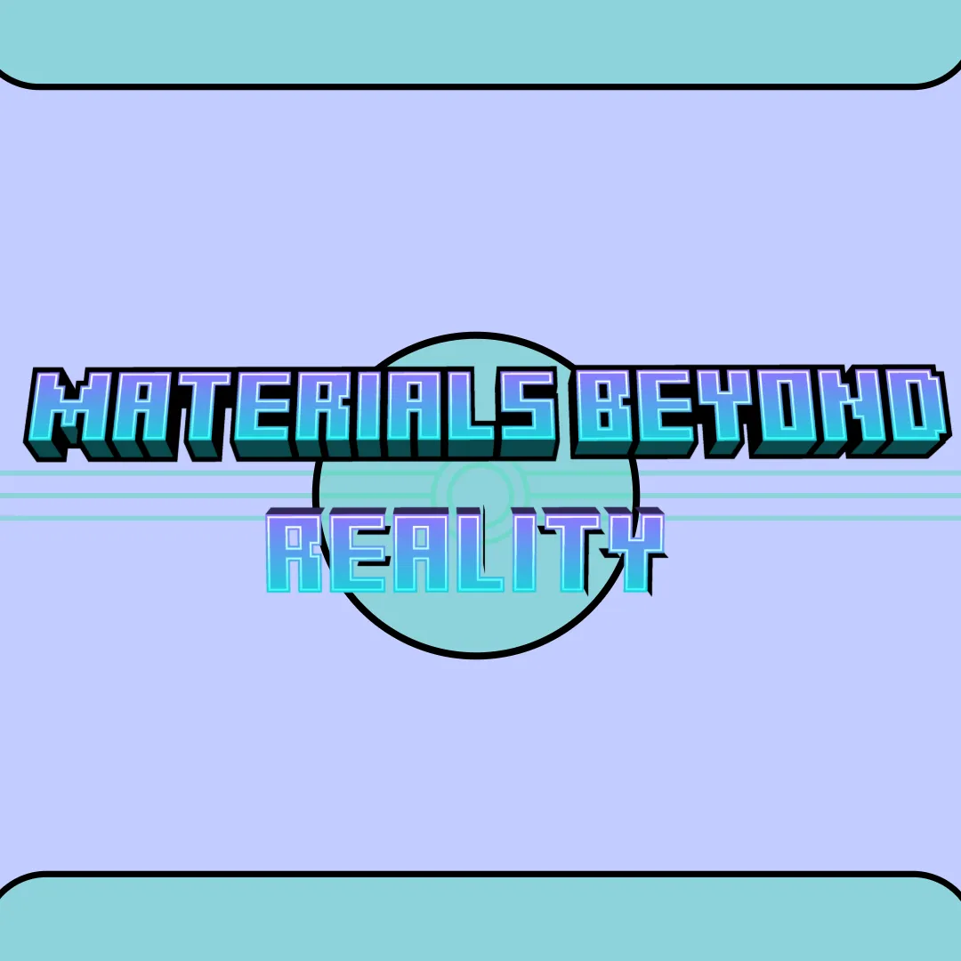 Materials Beyond Reality
