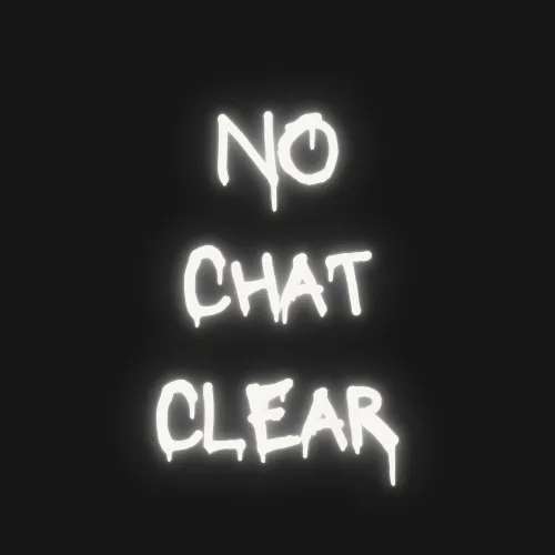 No Chat Clear
