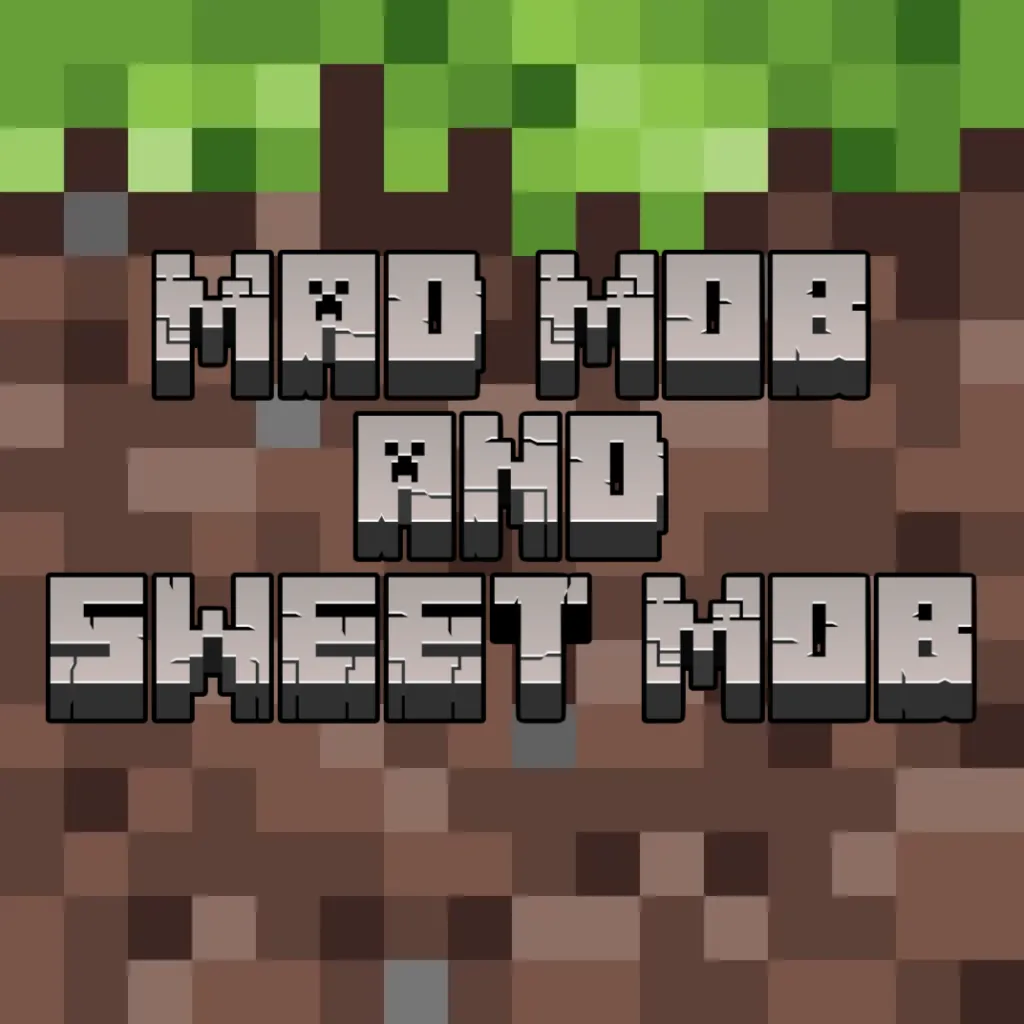 Mad mob and sweet mob