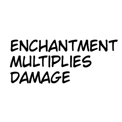 Enchantment multiplies damage