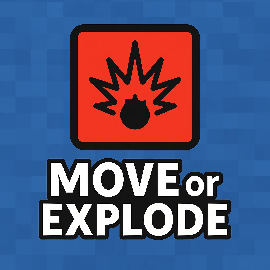 Move or Explode