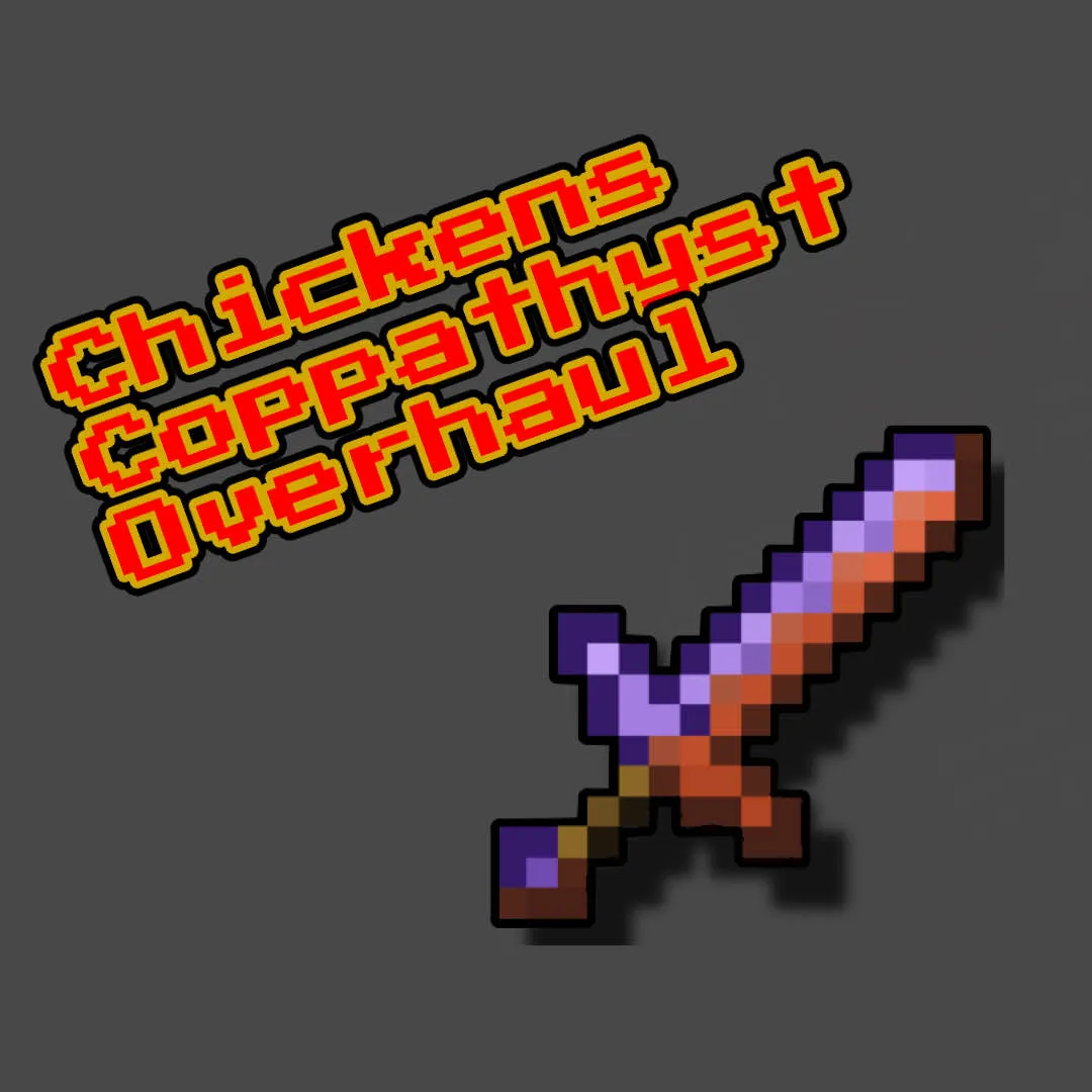 Chickens Coppathyst Overhaul