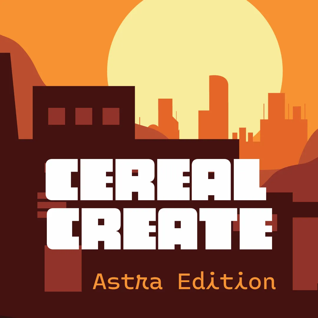 Cereal Create Astra Edition