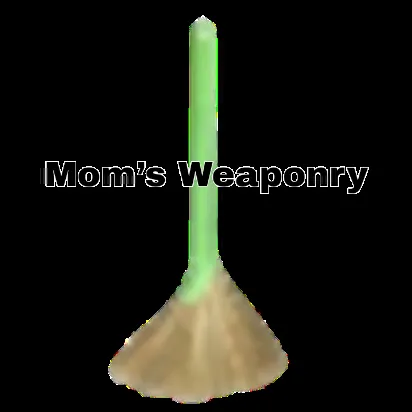 Mom's Weaponry