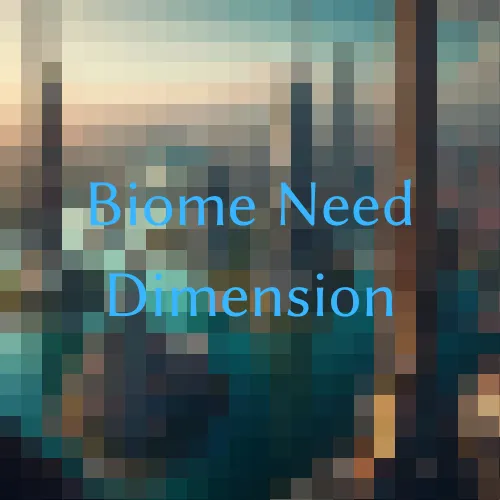 Biome Need Dimension