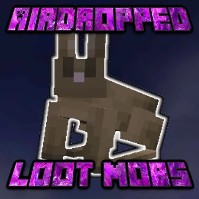Airdropped Loot Mobs