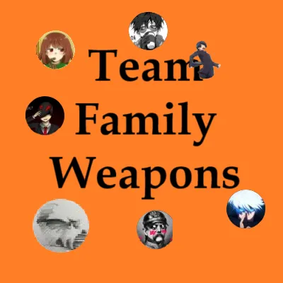 Team Family Weapons