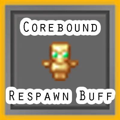 Corebound Respawn Buff