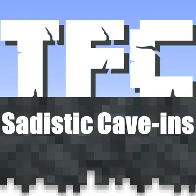 TFC: Sadistic Cave-ins