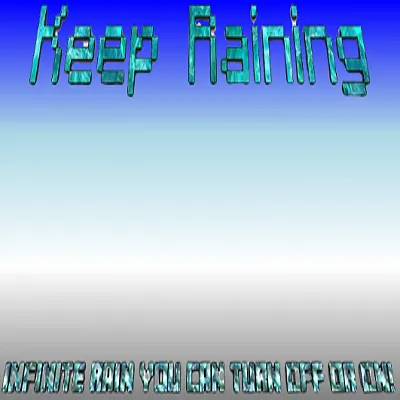Keep Raining!