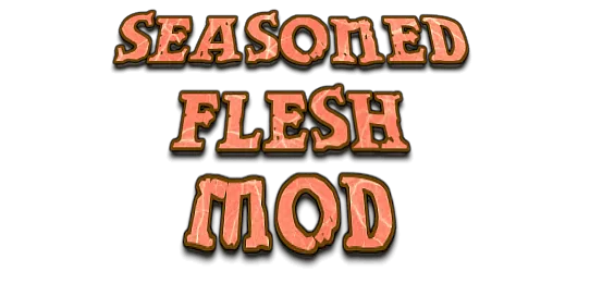 Seasoned Flesh Mod