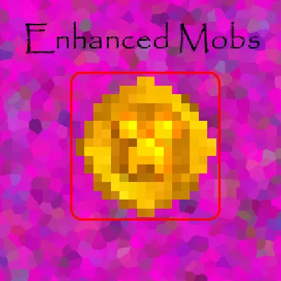 Enhanced Mobs