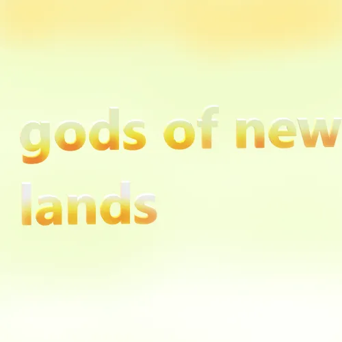 gods of new lands