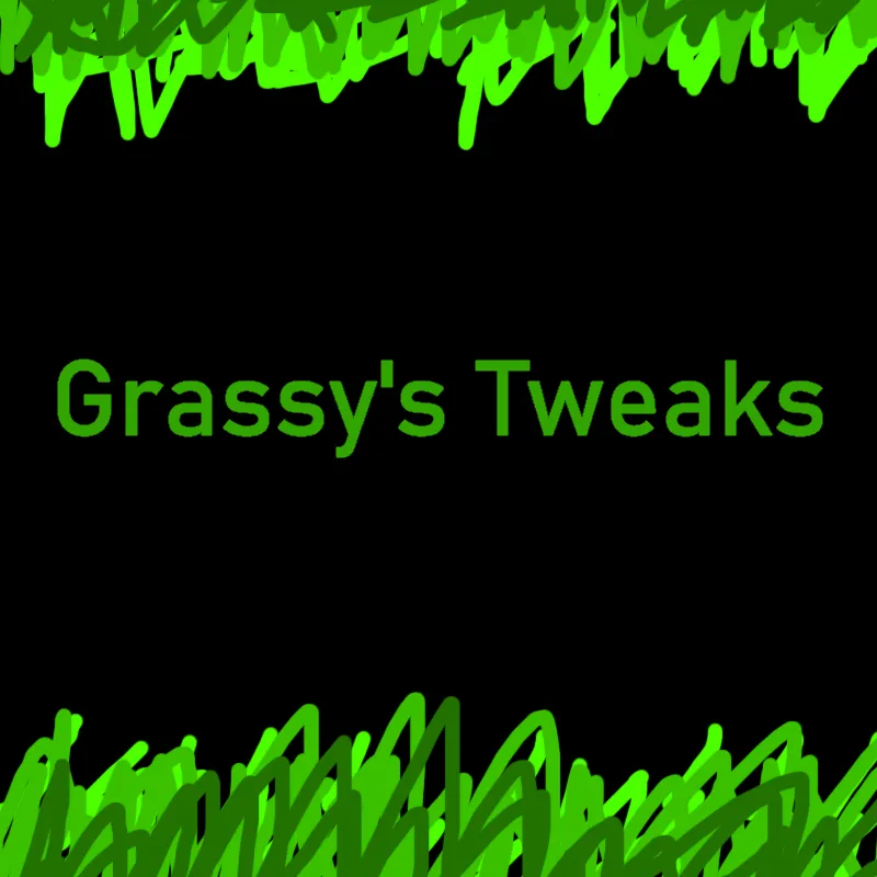 Grassy's Tweaks