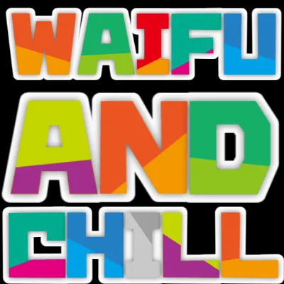 Waifu and Chill Pack