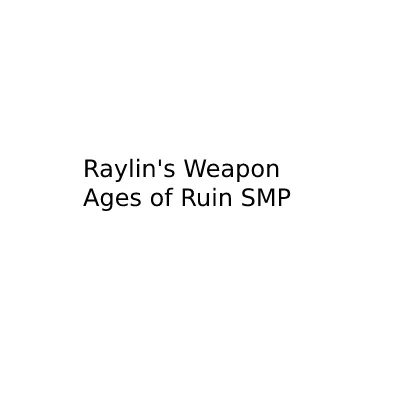 Raylins Weapon - Ages of Ruin SMP