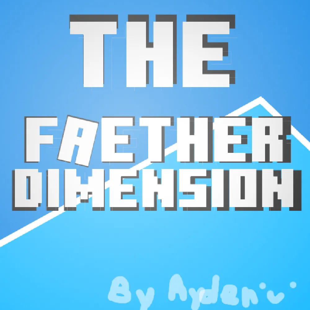 The Faether Dimension By AydenExistsToo