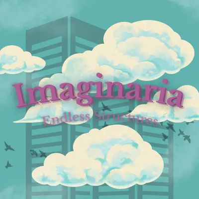 Imaginaria: Endless Structures