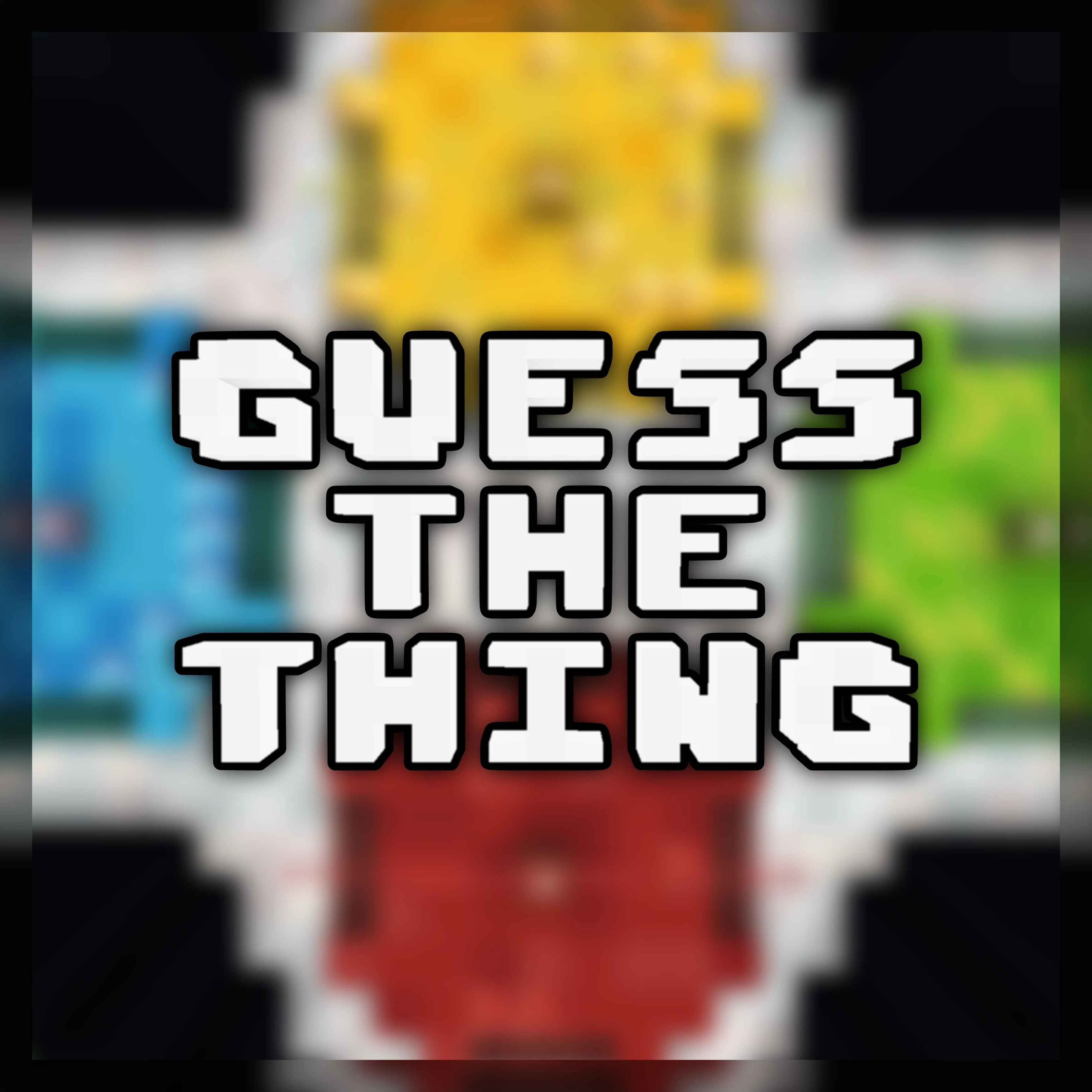 Guess The Thing!