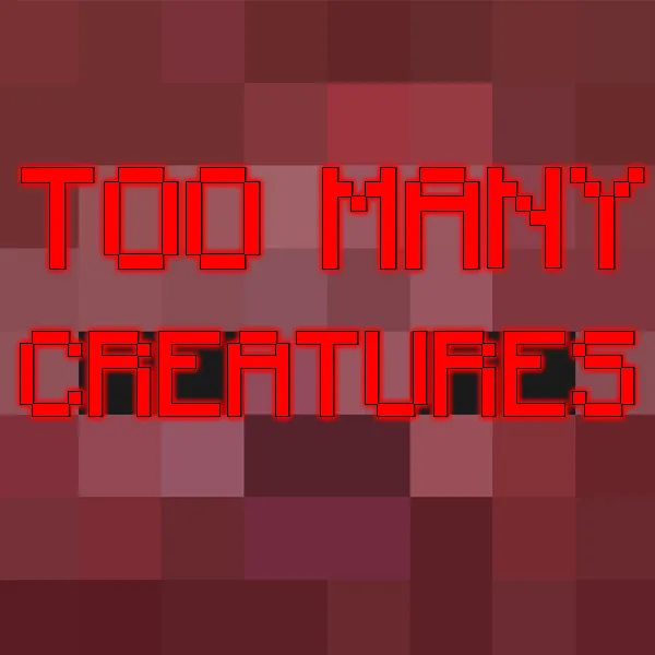 Too Many Creatures