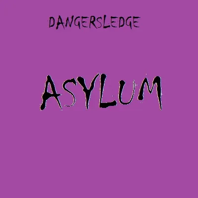Dangersledge Asylum