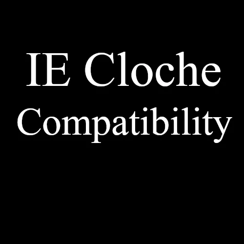 IE Cloche Compatibiltiy